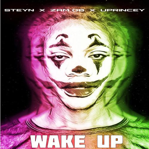 Wake Up (feat. Zam OB & Uprincey) [Explicit]