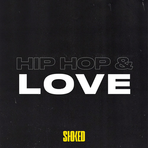 Hip Hop & Love by STOKED (Explicit)