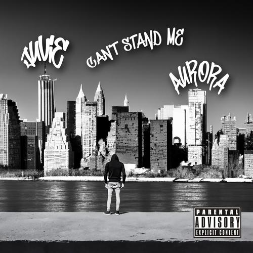 Can't Stand Me (feat. Aurora Anthony) [Explicit]