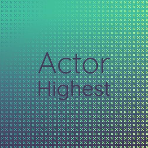 Actor Highest