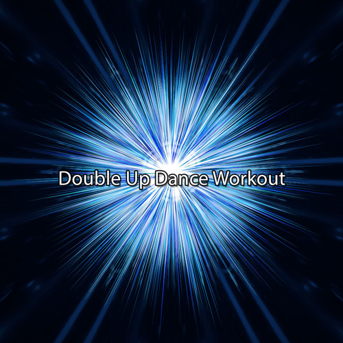 Double Up Dance Workout