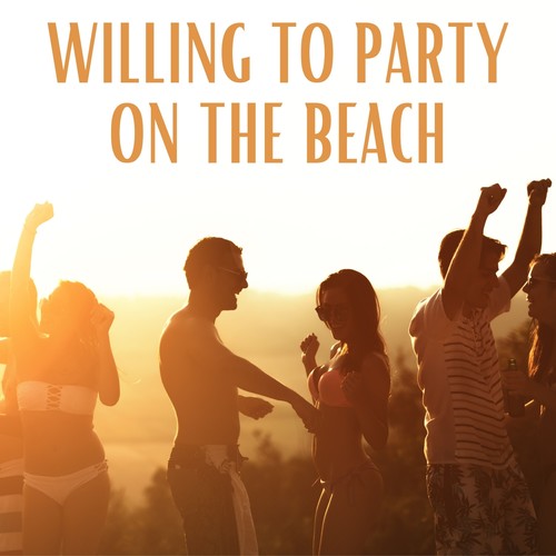 Willing to Party on the Beach