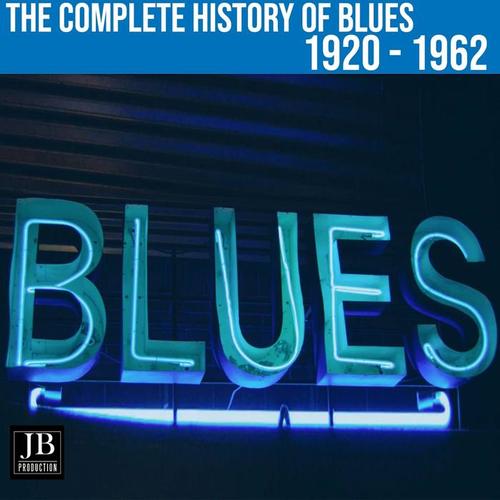 The Complete History Of Blues 1920-1962 (Roll and Tumble)