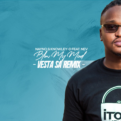 Blow My Mind Vesta SA Remix (Remix)