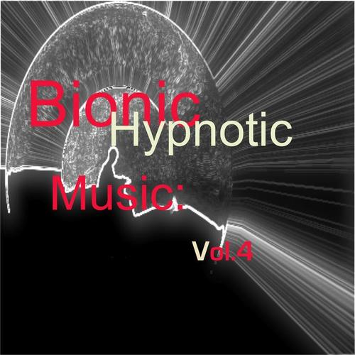 Bionic Hypnotic Music: Vol.4