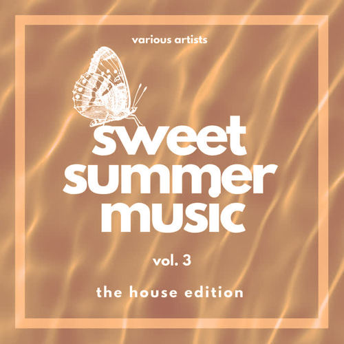 Sweet Summer Music (The House Edition) , Vol. 3