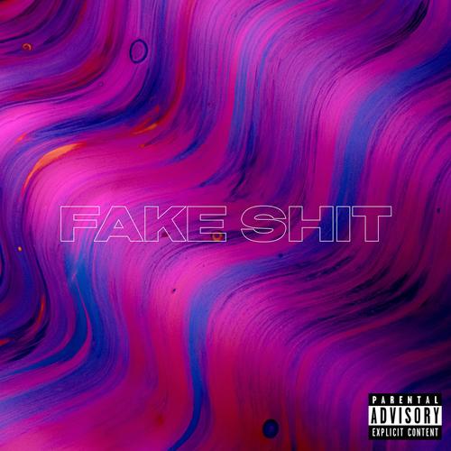 Fake Shit (Explicit)
