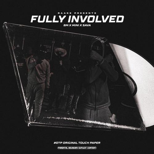 Fully Involved (feat. #OTP, B M, Mini & Sava) [Explicit]