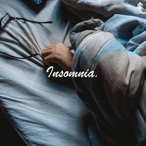 Insomnia.