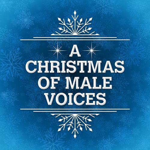 A Christmas of Male Voices