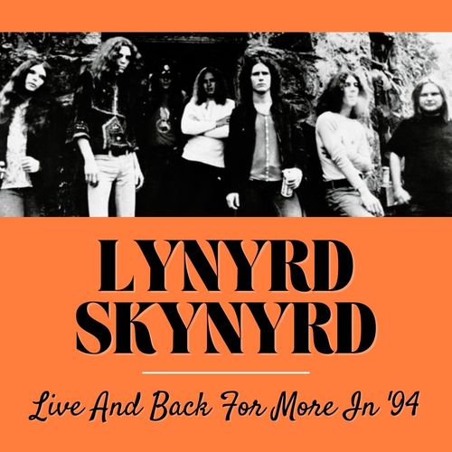 Lynyrd Skynyrd Live And Back For More In '94