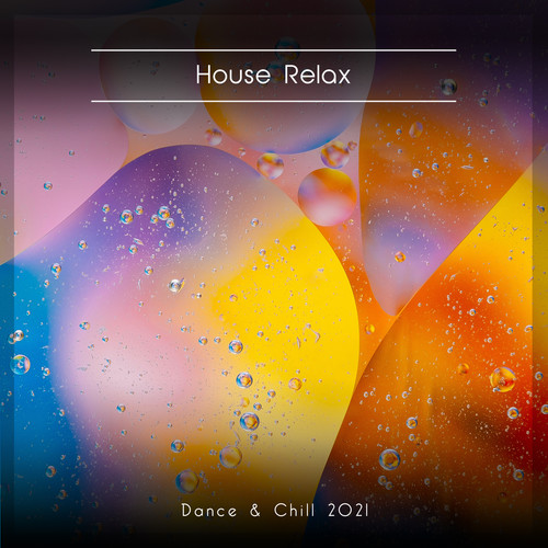 House Relax Dance & Chill 2021