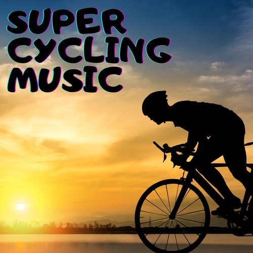 Super Cycling Music