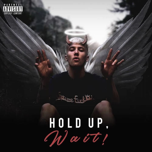 Hold up, Wait! (Explicit)