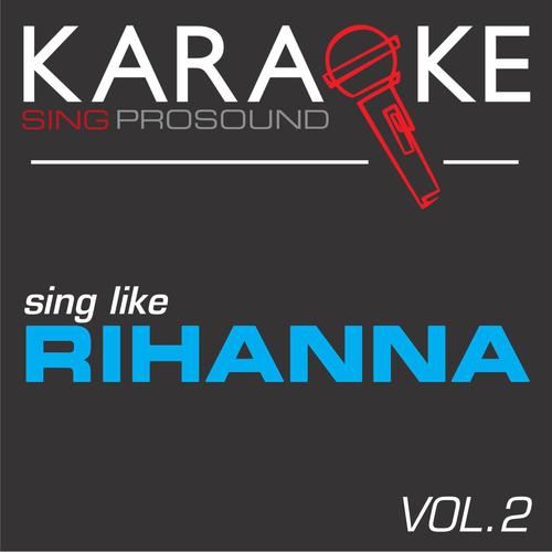 Karaoke in the Style of Rihanna, Vol. 2