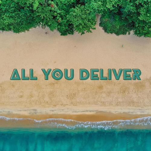 All You Deliver