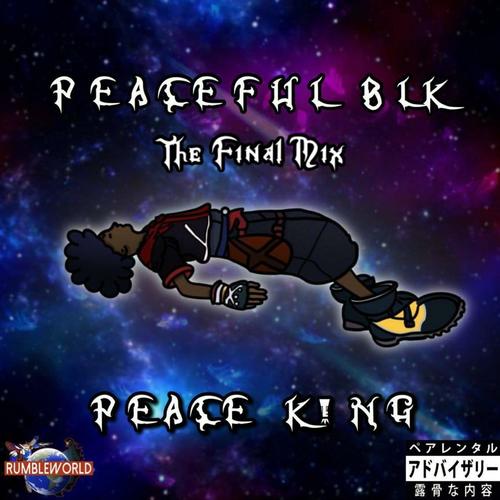 PEACEFULBLK: THE FINAL MIX (Explicit)