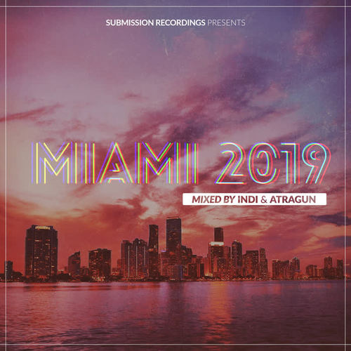 SUBMISSION RECORDINGS PRESENTS:MIAMI 2019