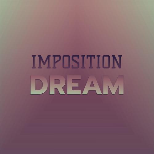 Imposition Dream