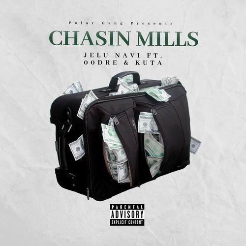 Chasin' Mills (feat. 00DRE & Kuta) (Explicit)