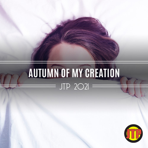 Autumn Of My Creation Jtp 2021