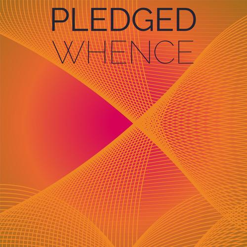 Pledged Whence