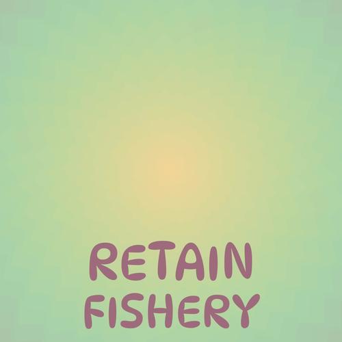 Retain Fishery