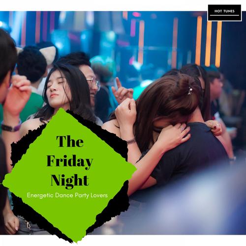 The Friday Night - Energetic Dance Party Lovers