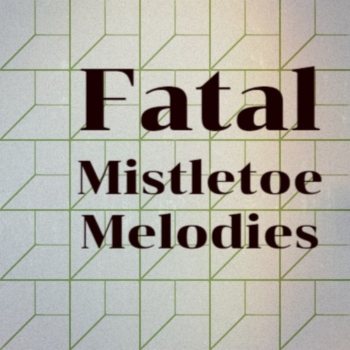 Fatal Mistletoe Melodies (Explicit)