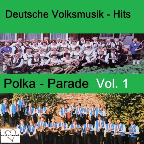 Deutsche Volksmusik-Hits: Polka-Parade, Vol. 1