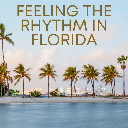 Feeling the Rhythm in Florida