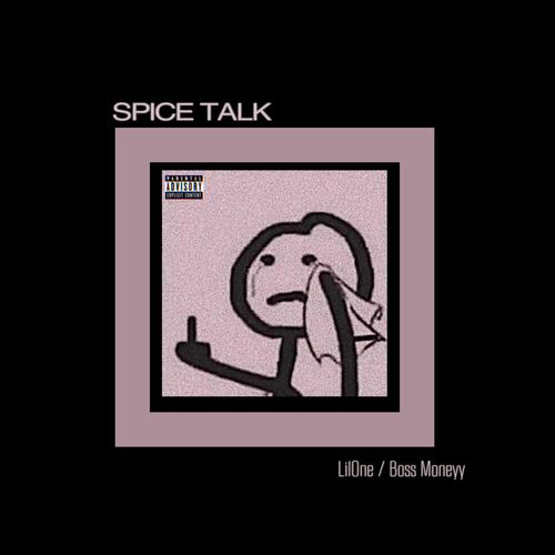 SPICE TALK (feat. Boss Moneyy) [Explicit]