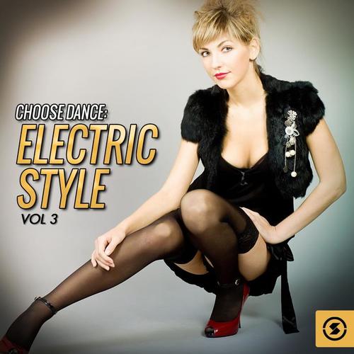 Choose Dance: Electric Style, Vol. 3