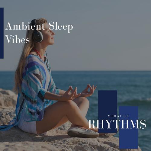 Ambient Sleep Vibes