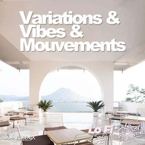 Variations & Vibes & Mouvements