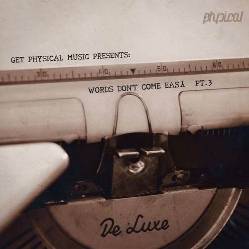 Get Physical Music Presents: Words Don't Come Easy, Pt. 3