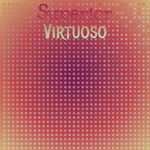 Superior Virtuoso