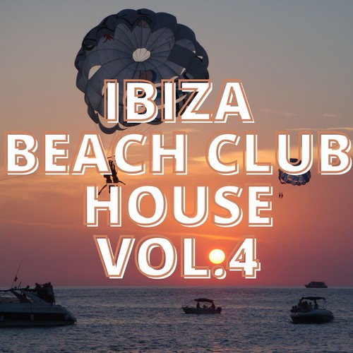 Ibiza Beach Club House Vol.4