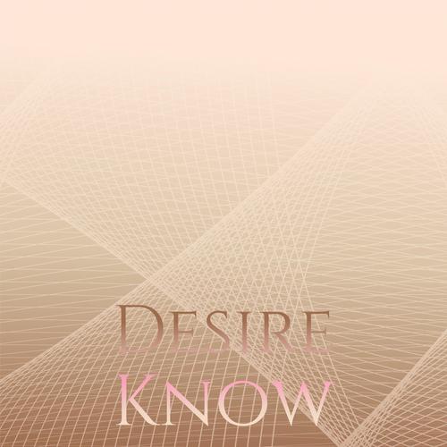 Desire Know