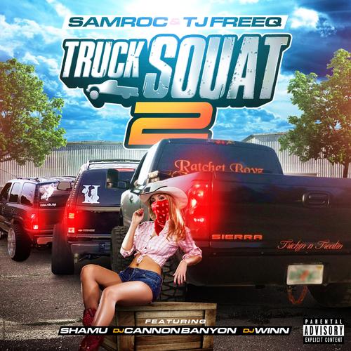 Truck Squat 2 (feat. Shamu The Panda, DJ CANNON BANYON & DJ Winn) [Explicit]