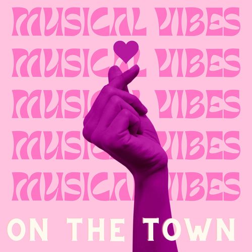 Musical Vibes - On The Town