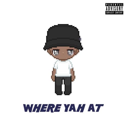 Where Yah At (Explicit)