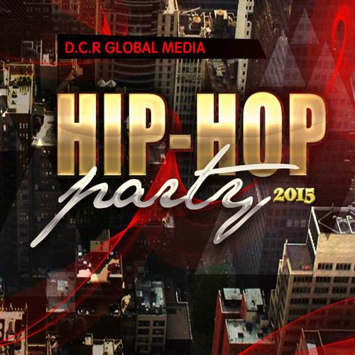 D.C.R Global Media. Hip-Hop Party (Explicit)