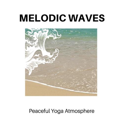 Melodic Waves - Peaceful Yoga Atmosphere