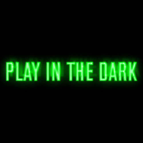 Play in the Dark