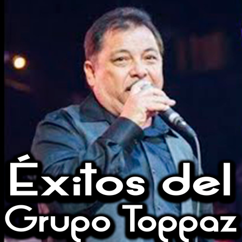 Éxitos del Grupo Toppaz