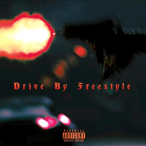 Drive By Freestyle (Explicit)