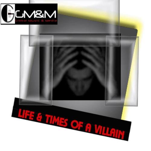 Life and Times of a Villain