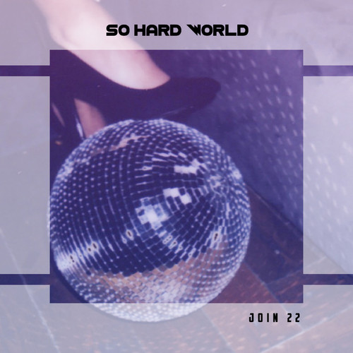 So Hard World Join 22