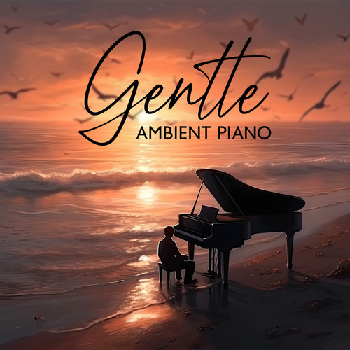 Gentle Ambient Piano – Sleep Bliss (Top 15 Soothing And Relaxing Melodies)